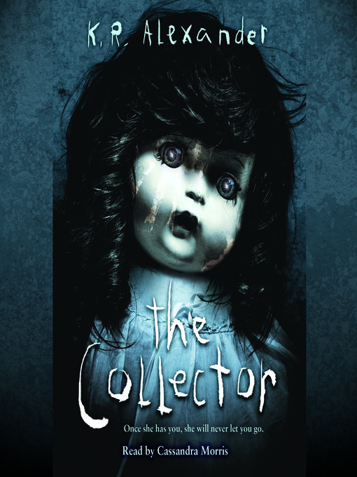 Title details for The Collector by K. R. Alexander - Available